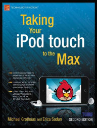 Title: Taking Your iPod touch to the Max, Author: Erica Sadun