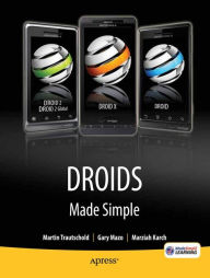 Title: Droids Made Simple: For the Droid, Droid X, Droid 2, and Droid 2 Global, Author: Martin Trautschold