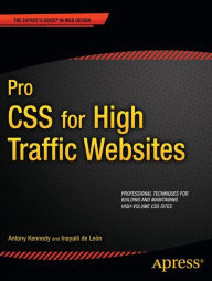 Title: Pro CSS for High Traffic Websites / Edition 1, Author: Antony Kennedy