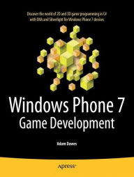 Title: Windows Phone 7 Game Development / Edition 1, Author: Adam Dawes