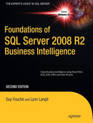 Title: Foundations of SQL Server 2008 R2 Business Intelligence, Author: Guy Fouche