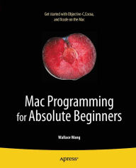 Title: Mac Programming for Absolute Beginners, Author: Wallace Wang