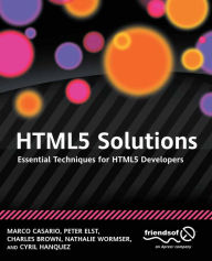 Title: HTML5 Solutions: Essential Techniques for HTML5 Developers, Author: Marco Casario