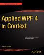Applied WPF 4 in Context / Edition 1