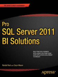 Title: Pro SQL Server 2012 BI Solutions / Edition 1, Author: Randal Root