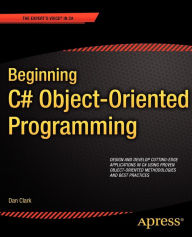 Title: Beginning C# Object-Oriented Programming / Edition 1, Author: Dan Clark