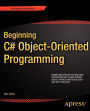 Beginning C# Object-Oriented Programming / Edition 1