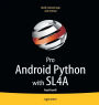 Pro Android Python with SL4A: Writing Android Native Apps Using Python, Lua, and Beanshell