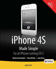 Title: iPhone 4S Made Simple: For iPhone 4S and Other iOS 5-Enabled iPhones, Author: Martin Trautschold