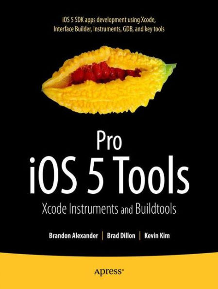 Pro iOS 5 Tools: Xcode, Instruments and Build Tools