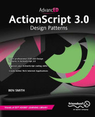 Title: AdvancED ActionScript 3.0: Design Patterns, Author: Ben Smith