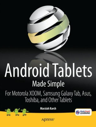 Android Tablets Made Simple For Motorola Xoom Samsung Galaxy Tab Asus Toshiba And Other Tabletspaperback - 