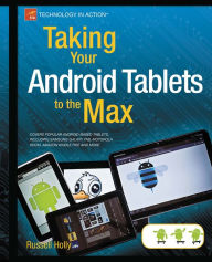 Title: Taking Your Android Tablets to the Max, Author: Russell Holly