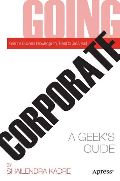 Going Corporate: A Geek's Guide