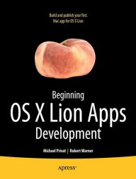Title: Beginning OS X Lion Apps Development, Author: Robert  Warner