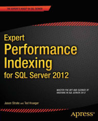 Title: Expert Performance Indexing for SQL Server 2012, Author: Jason Strate