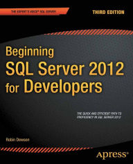 Title: Beginning SQL Server 2012 for Developers, Author: Robin Dewson