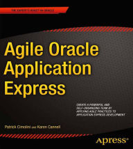 Title: Agile Oracle Application Express, Author: Patrick Cimolini