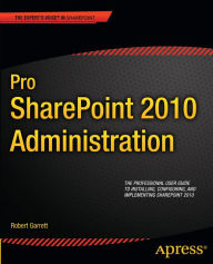 Title: Pro SharePoint 2010 Administration, Author: Robert Garrett