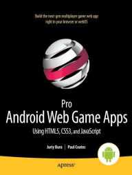 Title: Pro Android Web Game Apps: Using HTML5, CSS3 and JavaScript, Author: Juriy Bura