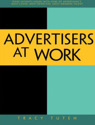 Title: Advertisers at Work, Author: Tracy Tuten