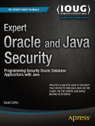 Title: Expert Oracle and Java Security: Programming Secure Oracle Database Applications With Java, Author: David Coffin