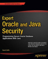 Title: Expert Oracle and Java Security: Programming Secure Oracle Database Applications With Java, Author: David Coffin