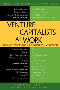 Title: Venture Capitalists at Work: How VCs Identify and Build Billion-Dollar Successes, Author: Tarang Shah