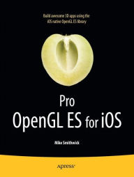 Title: Pro OpenGL ES for iOS, Author: Mike Smithwick