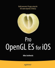 Title: Pro OpenGL ES for iOS, Author: Mike Smithwick