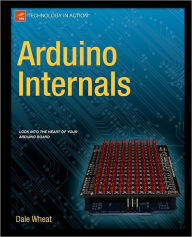 Title: Arduino Internals, Author: Dale Wheat