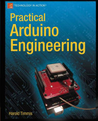 Title: Practical Arduino Engineering, Author: Harold Timmis