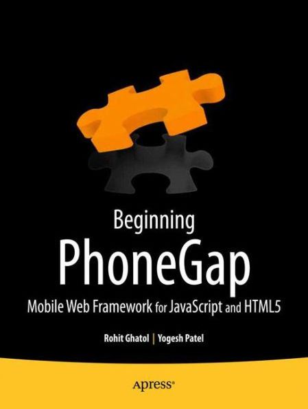 Beginning PhoneGap: Mobile Web Framework for JavaScript and HTML5