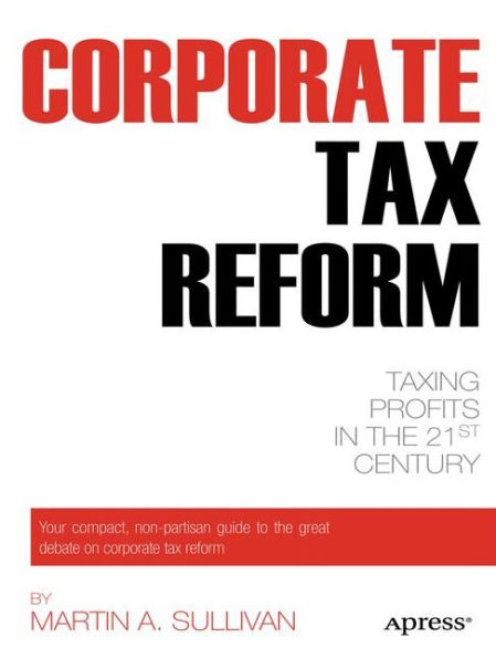 Corporate Tax Reform: Taxing Profits the 21st Century