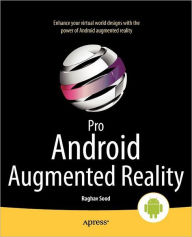 Title: Pro Android Augmented Reality, Author: Raghav Sood