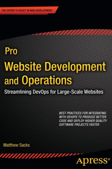 Pro Website Development and Operations: Streamlining DevOps for large-scale websites