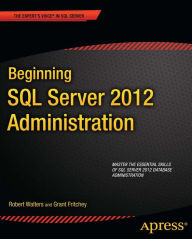 Title: Beginning SQL Server 2012 Administration, Author: Robert Walters