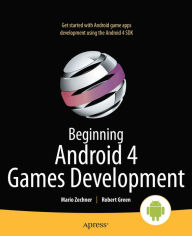 Title: Beginning Android 4 Games Development, Author: Mario Zechner