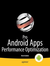 Title: Pro Android Apps Performance Optimization, Author: Herv Guihot
