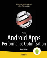 Title: Pro Android Apps Performance Optimization, Author: Herv Guihot