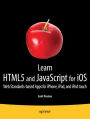 Learn HTML5 and JavaScript for iOS: Web Standards-based Apps for iPhone, iPad, and iPod touch