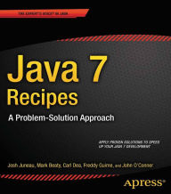Title: Java 7 Recipes: A Problem-Solution Approach, Author: Josh Juneau