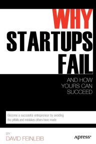 Title: Why Startups Fail: And How Yours Can Succeed, Author: David Feinleib