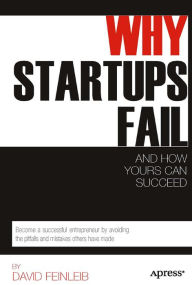 Title: Why Startups Fail: And How Yours Can Succeed, Author: David Feinleib