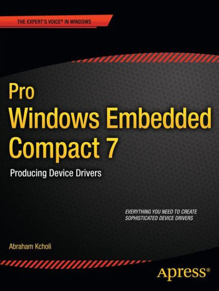 Pro Windows Embedded Compact 7: Producing Device Drivers