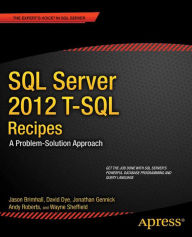 Title: SQL Server 2012 T-SQL Recipes: A Problem-Solution Approach, Author: Jason Brimhall