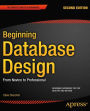 Beginning Database Design: From Novice to Professional