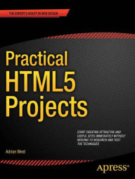 Title: Practical HTML5 Projects, Author: Adrian W. West