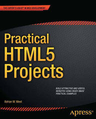 Title: Practical HTML5 Projects, Author: Adrian W. West