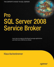 Title: Pro SQL Server 2008 Service Broker, Author: Klaus Aschenbrenner